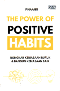 Image of THE POWER OF POSITIVE HABITS: BONGKAR KEBIASAAN BURUK & BANGUN KEBIASAAN BAIK