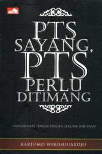 PTS SAYANG, PTS PERLU DITIMANG