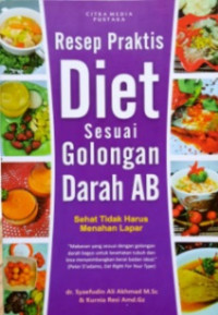 Image of RESEP PRAKTIS DIET SESUAI GOLONGAN DARAH AB: SEHAT TIDAK HARUS MENAHAN LAPAR