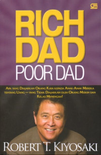 Image of RICH DAD POOR DAD: APA YANG DIAJARKAN ORANG KAYA KEPADA ANAK-ANAK MEREKA TENTANG UANG-YANG TIDAK DIAJARKAN OLEH ORANG MISKIN DAN KELAS MENENGAH!