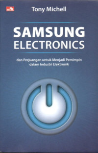 Image of SAMSUNG ELECTRONICS DAN PERJUANGAN UNTUK MENJADI PEMIMPIN DALAM INDUSTRI ELEKTRONIK