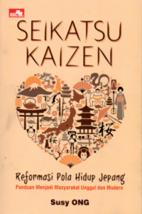 Image of SEIKATSU KAIZEN: REFORMASI POLA HIDUP JEPANG