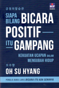 Image of SIAPA BILANG BICARA POSITIF ITU GAMPANG: KEKUATAN UCAPAN DALAM MENGUBAH HIDUP