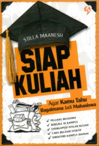 SIAP KULIAH: AGAR KAMU TAHU BAGAIMANA JADI MAHASISWA