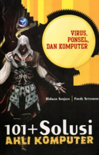 Image of 101+ SOLUSI AHLI KOMPUTER: VIRUS, PONSEL, DAN KOMPUTER
