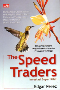 THE SPEED TRADERS: INVESTASI SUPER KILAT