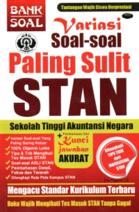 Image of VARIASI SOAL-SOAL PALING SULIT STAN SEKOLAH TINGGI AKUNTANSI NEGARA + PEMBAHASAN DAN KUNCI JAWABAN AKURAT