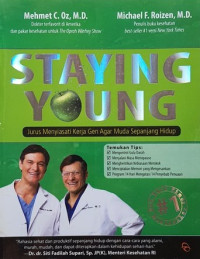 Image of STAYING YOUNG: JURUS MENYIASATI KERJA GEN AGAR MUDA SEPANJANG HIDUP