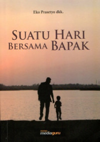 Image of SUATU HARI BERSAMA BAPAK