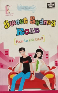 Image of SWEET SYDNEY ROAD: PACAR LO KOK GITU?!