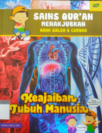 SAINS QURAN MENAKJUBKAN ANAK SALEH & CERDAS: KEAJAIBAN TUBUH MANUSIA