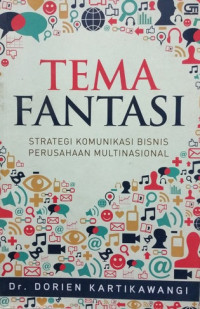 TEMA FANTASI STRATEGI KOMUNIKASI BISNIS PERUSAHAAN MULTINASIONAL