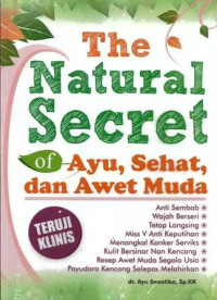 THE NATURAL SECRET OF AYU, SEHAT, DAN AWET MUDA