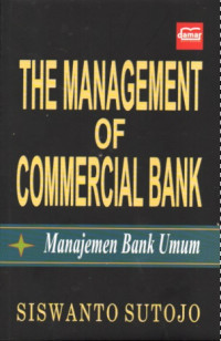 THE MANAGEMENT OF COMMERCIAL BANK: MANAJEMEN BANK UMUM