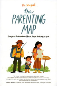 Image of THE PARENTING MAP: ORANGTUA BERKESADARAN PENUH, ANAK BERTUMBUH UTUH