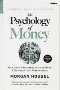 Image of THE PSYCHOLOGY OF MONEY: PELAJARAN ABADI MENGENAI KEKAYAA, KETAMAKAN, DAN KEBAHAGIAAN