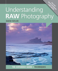 UNDERSTANDING RAW PHOTOGRAPHY