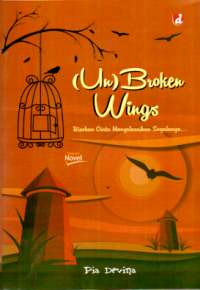 Image of (UN) BROKEN WINGS : BIARKAN CINTA MENYELESAIKAN SEGALANYA