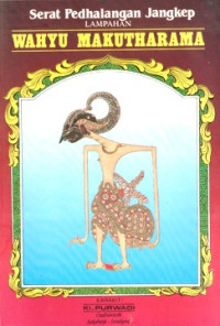 Image of SERAT PEDHALANGAN JANGKEP LAMPAHAN: WAHYU MAKUTHARAMA