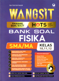 Image of WANGSIT PAWANG SOAL SULIT HOTS BANK SOAL FISIKA SMA/MA KELAS 10, 11, 12