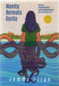 Image of WANITA BERMATA GURITA: TENTANG SEPASANG MATA YANG MEMANDANGMU DARI KERIUHAN LAUT