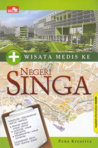 WISATA MEDIS KE NEGERI SINGA