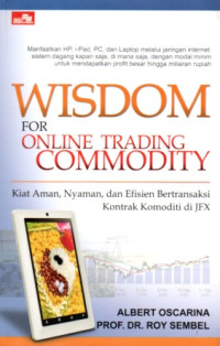 Image of WISDOM FOR ONLINE TRADING COMMODITY: KIAT AMAN, NYAMAN, DAN EFISIEN BERTRANSAKSI KONTRAK KOMODITI DI JFX