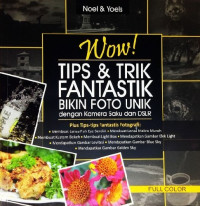 Image of WOW! TIPS & TRIK FANTASTIK BIKIN FOTO UNIK DENGAN KAMERA SAKU DAN DSLR