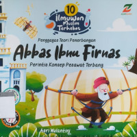Image of PENGGAGAS TEORI PENERBANGAN ABBAS IBNU FIRNAS: PERINTIS KONSEP PESAWAT TERBANG