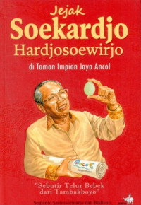 Image of JEJAK SOEKARDJO HARDJOSOEWIRJO DI TAMAN IMPIAN JAYA ANCOL