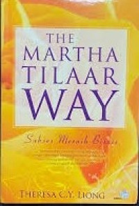Image of THE MARTHA TILAAR WAY: SUKSES MERAIH BISNIS