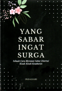 Image of YANG SABAR INGAT SURGA: SEBUAH CARA MERAWAT SABAR DISERTAI KISAH-KISAH KESABARAN