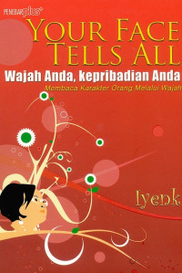 Image of YOUR FACE TELLS ALL,WAJAH ANDA KEPRIBADIAN ANDA