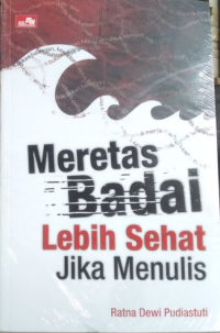 MERETAS BADAI LEBIH SEHAT JIKA MENULIS