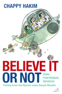 Image of BELIEVE IT OR NOT: DUNIA PENERBANGAN INDONESIA