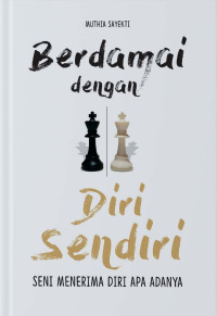 Image of BERDAMAI DENGAN DIRI SENDIRI: SENI MENERIMA DIRI APA ADANYA