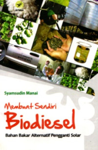 Image of MEMBUAT SENDIRI BIODIESEL: BAHAN BAKAR ALTERNATIF PENGGANTI SOLAR