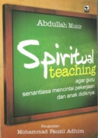 Image of SPIRITUAL TEACHING : AGAR GURU SENANTIASA MENCINTAI PEKERJAAN DAN ANAK DIDIKNYA