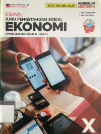 Image of ESENSI ILMU PENGETAHUAN SOSIAL EKONOMI UNTUK SMA/MA KELAS X (FASE E)
