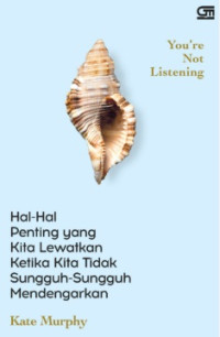 Image of HAL-HAL PENTING YANG KITA LEWATKAN KETIKA KITA TIDAK SUNGGUH-SUNGGUH MENDENGARKAN