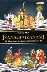 IZANAGI X IZANAMI : KISAH DEWI-DEWI DARI NEGARA MATAHARI