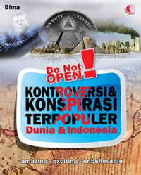 Image of DO NOT OPEN: KONTROVERSI & KONSPIRASI TERPOPULER DUNIA & INDONESIA