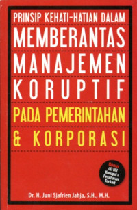 PRINSIP KEHATI-HATIAN DALAM MEMBERANTAS MANAJEMEN KORUPTIF PADA PEMERINTAHAN & KORPORASI