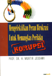 Image of MENGEFEKTIFKAN PERAN BIROKRASI UNTUK MEMANGKAS PERILAKU KORUPSI