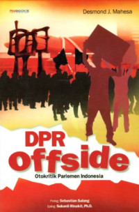 DPR OFFSIDE: OTOKRITIK PARLEMEN INDONESIA