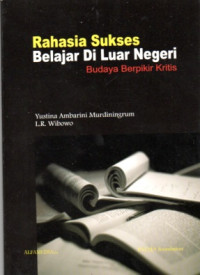 RAHASIA SUKSES BELAJAR DI LUAR NEGERI BUDAYA BERPIKIR KRITIS