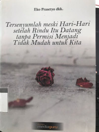 Image of TERSENYUMLAH MESKI HARI-HARI SETELAH RINDU ITU DATANG TANPA PERMISI MENJADI TIDAK MUDAH UNTUK KITA