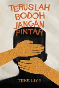 Image of TERUSLAH BODOH JANGAN PINTAR