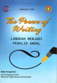 Image of THE POWER OF WRITING: LANGKAH MENJADI PENULIS ANDAL