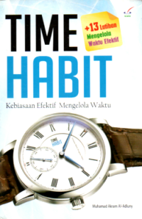 Image of TIME HABIT: KEBIASAAN EFEKTIF MENGELOLA WAKTU